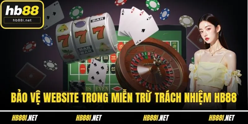 Bảo vệ website trong Miễn trừ trách nhiệm HB88