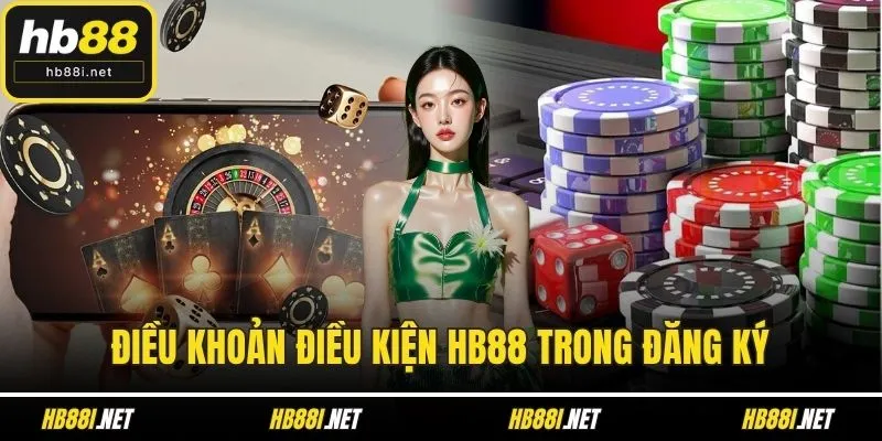 Điều khoản điều kiện HB88 trong đăng ký