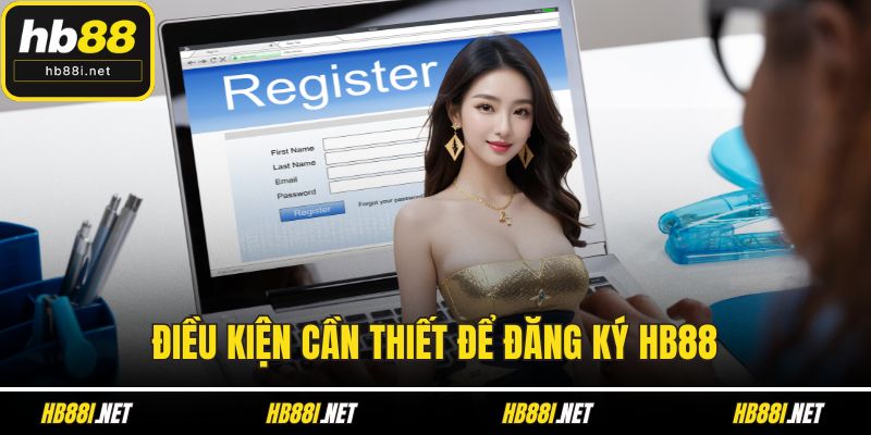 Điều kiện cần thiết để đăng ký HB88