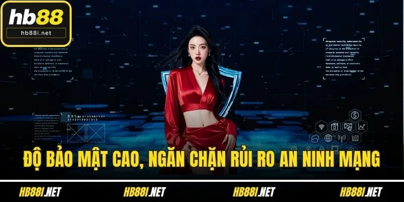 Độ bảo mật cao, ngăn chặn rủi ro an ninh mạng