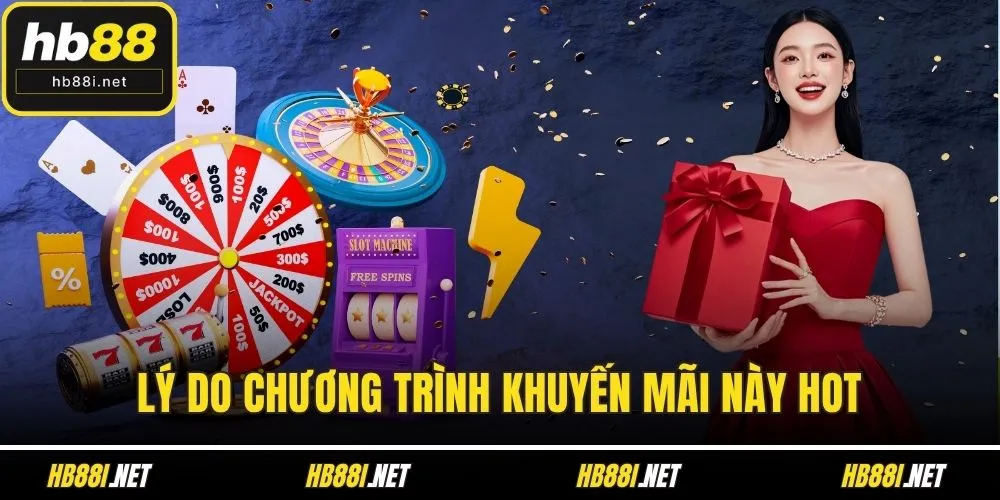 Lý do chương trình khuyến mãi này HOT