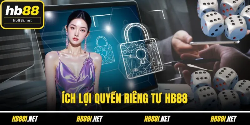 Ích lợi của quyền riêng tư HB88