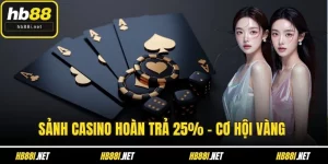Sảnh Casino Hoàn trả 25%