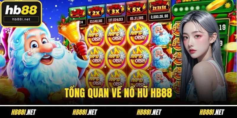Tổng quan về nổ hũ HB88